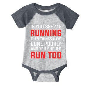 If You See Me Running Then Things Have Gone Poorly Infant Baby Jersey Bodysuit