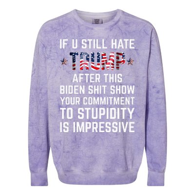 If You Still Hate Trump After This Biden Shit Show Funny Colorblast Crewneck Sweatshirt