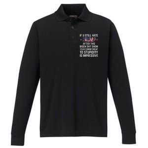 If You Still Hate Trump After This Biden Shit Show Funny Performance Long Sleeve Polo