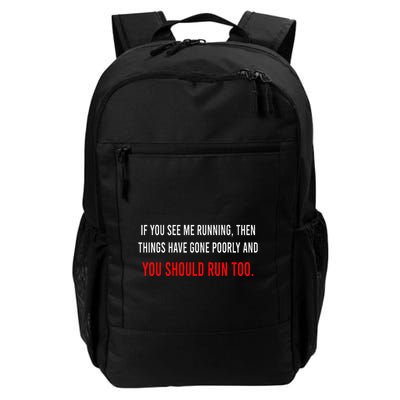 If You See Me Running Then Things Have Gone Poorly Science Daily Commute Backpack