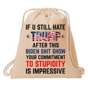 If You Still Hate Trump After This Biden Show Funny Drawstring Bag