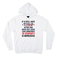 If You Still Hate Trump After This Biden Show Funny Hoodie