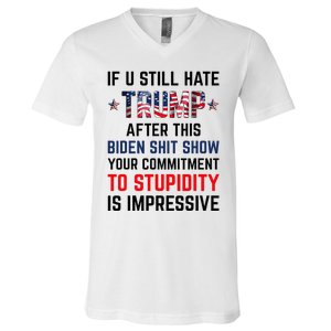 If You Still Hate Trump After This Biden Show Funny V-Neck T-Shirt