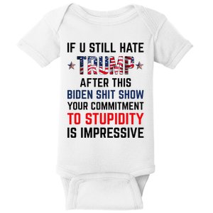 If You Still Hate Trump After This Biden Show Funny Baby Bodysuit