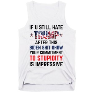 If You Still Hate Trump After This Biden Show Funny Tank Top