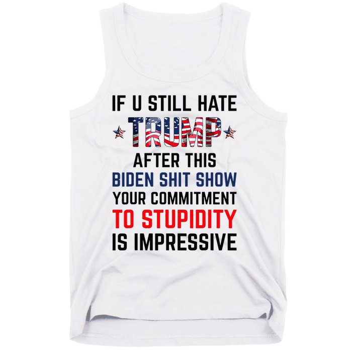 If You Still Hate Trump After This Biden Show Funny Tank Top