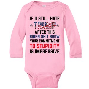 If You Still Hate Trump After This Biden Shit Show Funny Baby Long Sleeve Bodysuit