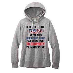 If You Still Hate Trump After This Biden Shit Show Funny Women's Fleece Hoodie