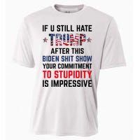 If You Still Hate Trump After This Biden Shit Show Funny Cooling Performance Crew T-Shirt