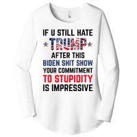 If You Still Hate Trump After This Biden Shit Show Funny Women's Perfect Tri Tunic Long Sleeve Shirt