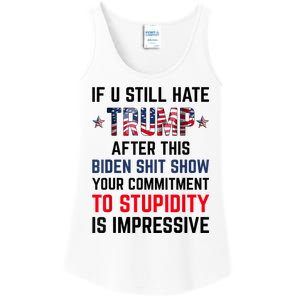 If You Still Hate Trump After This Biden Shit Show Funny Ladies Essential Tank