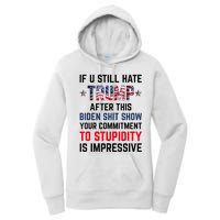 If You Still Hate Trump After This Biden Shit Show Funny Women's Pullover Hoodie