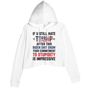 If You Still Hate Trump After This Biden Shit Show Funny Crop Fleece Hoodie