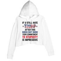 If You Still Hate Trump After This Biden Shit Show Funny Crop Fleece Hoodie