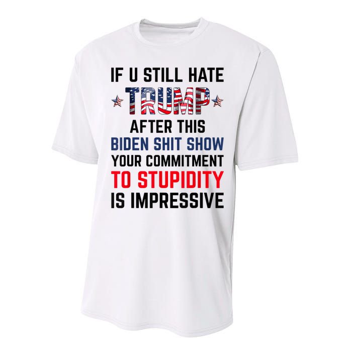 If You Still Hate Trump After This Biden Shit Show Funny Performance Sprint T-Shirt