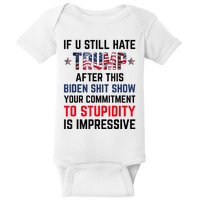 If You Still Hate Trump After This Biden Shit Show Funny Baby Bodysuit