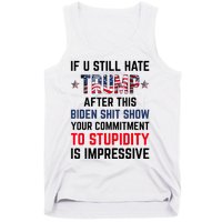 If You Still Hate Trump After This Biden Shit Show Funny Tank Top