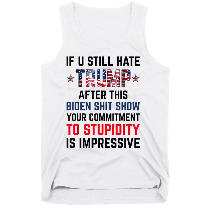 If You Still Hate Trump After This Biden Shit Show Funny Tank Top