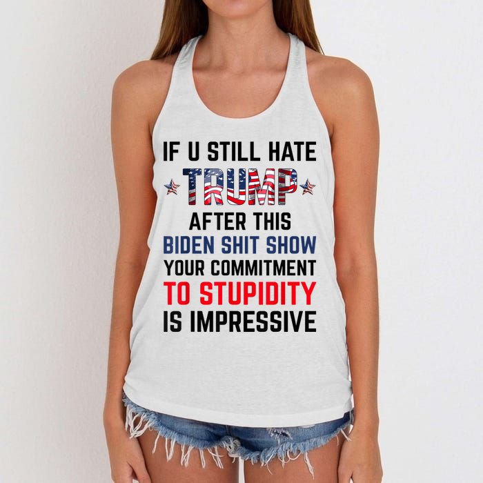 If You Still Hate Trump After This Biden Shit Show Funny Women's Knotted Racerback Tank