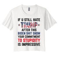 If You Still Hate Trump After This Biden Shit Show Funny Women's Crop Top Tee