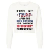 If You Still Hate Trump After This Biden Shit Show Funny Cropped Pullover Crew