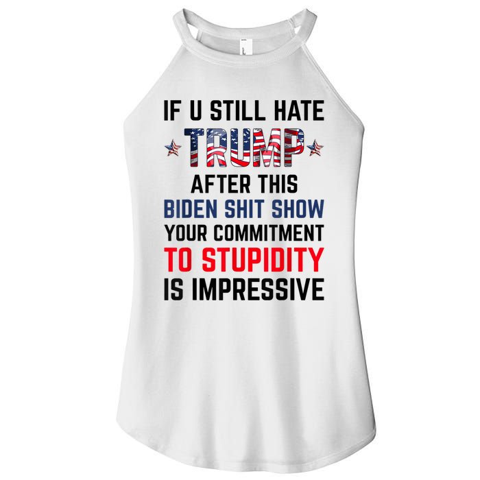 If You Still Hate Trump After This Biden Shit Show Funny Women's Perfect Tri Rocker Tank