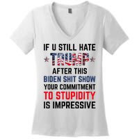 If You Still Hate Trump After This Biden Shit Show Funny Women's V-Neck T-Shirt