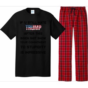 If You Still Hate Trump After This Biden Shit Show Gift Pajama Set