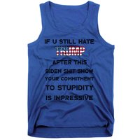 If You Still Hate Trump After This Biden Shit Show Gift Tank Top