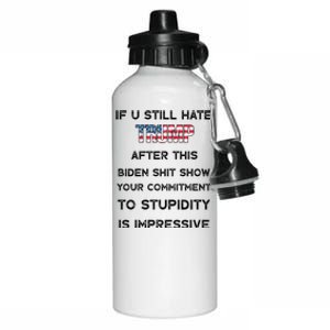 If You Still Hate Trump After This Biden Shit Show Gift Aluminum Water Bottle