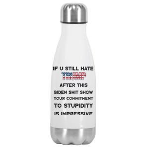 If You Still Hate Trump After This Biden Shit Show Gift Stainless Steel Insulated Water Bottle