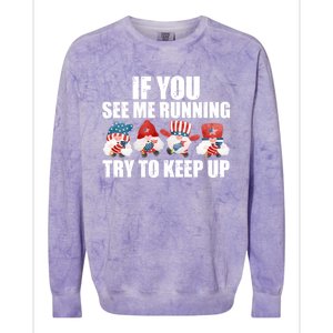 If You Sea Me Running Try To Keep Up Fireworks Director Usa Gift Colorblast Crewneck Sweatshirt