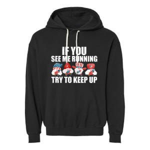 If You Sea Me Running Try To Keep Up Fireworks Director Usa Gift Garment-Dyed Fleece Hoodie