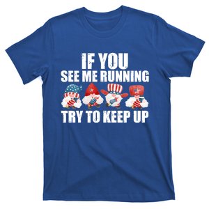 If You Sea Me Running Try To Keep Up Fireworks Director Usa Gift T-Shirt