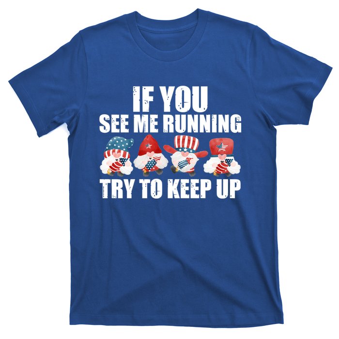 If You Sea Me Running Try To Keep Up Fireworks Director Usa Gift T-Shirt