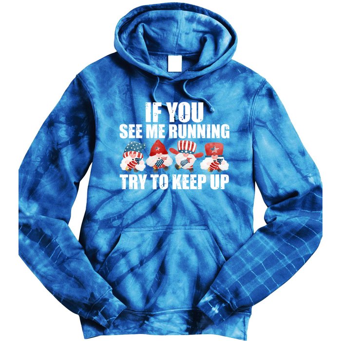 If You Sea Me Running Try To Keep Up Fireworks Director Usa Gift Tie Dye Hoodie