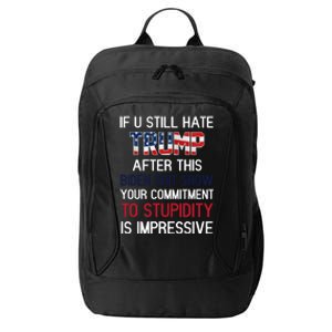 If You Still Hate Trump After This Biden Shit Show Funny City Backpack