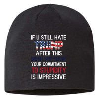 If You Still Hate Trump After This Biden Shit Show Funny Sustainable Beanie