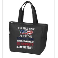 If You Still Hate Trump After This Biden Shit Show Funny Zip Tote Bag