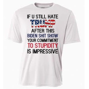 If You Still Hate Trump After This Biden Shit Show Funny Cooling Performance Crew T-Shirt