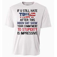 If You Still Hate Trump After This Biden Shit Show Funny Cooling Performance Crew T-Shirt