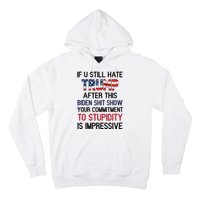 If You Still Hate Trump After This Biden Shit Show Funny Hoodie