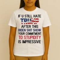 If You Still Hate Trump After This Biden Shit Show Funny T-Shirt