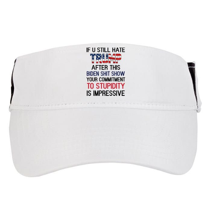 If You Still Hate Trump After This Biden Shit Show Funny Adult Drive Performance Visor