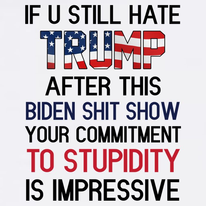 If You Still Hate Trump After This Biden Shit Show Funny Flatbill Hat