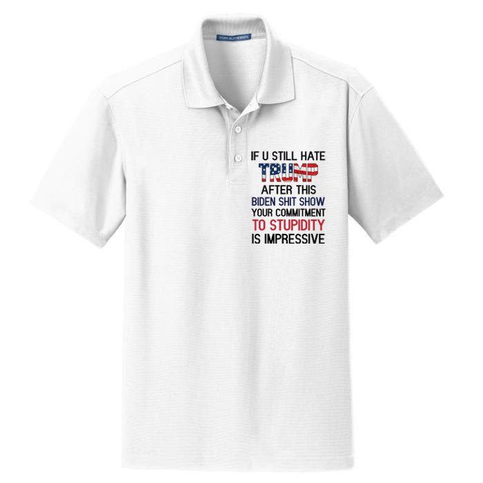 If You Still Hate Trump After This Biden Shit Show Funny Dry Zone Grid Polo