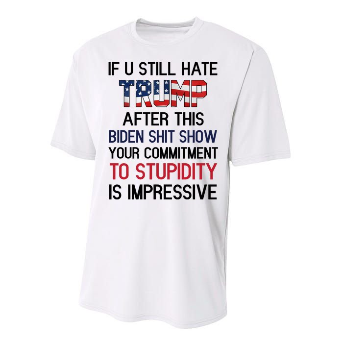 If You Still Hate Trump After This Biden Shit Show Funny Performance Sprint T-Shirt