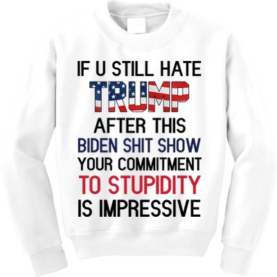 If You Still Hate Trump After This Biden Shit Show Funny Kids Sweatshirt
