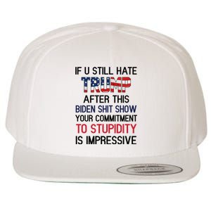 If You Still Hate Trump After This Biden Shit Show Funny Wool Snapback Cap