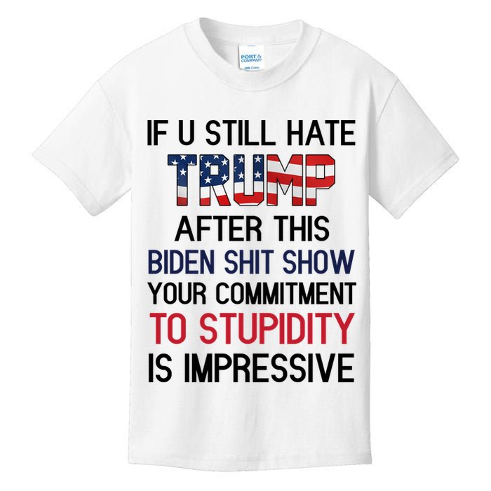 If You Still Hate Trump After This Biden Shit Show Funny Kids T-Shirt